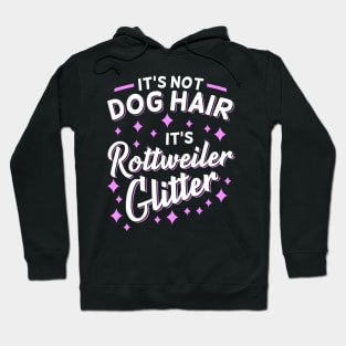 It's Not Dog Hair It's Rottweiler Glitter Hoodie